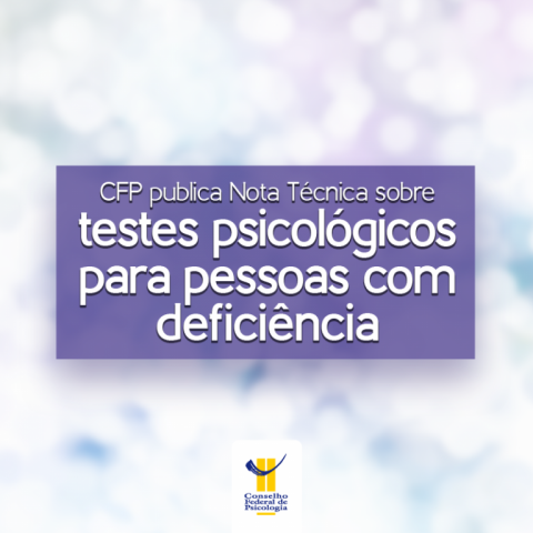 CFP-publica-Nota-Tcnica-sobre-testes-psicolgicos-para-pessoas-com-deficincia-1-768x768
