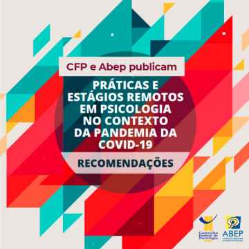 CFP: CFP e ABEP lançam recomendações sobre práticas e estágios remotos em tempos de pandemia