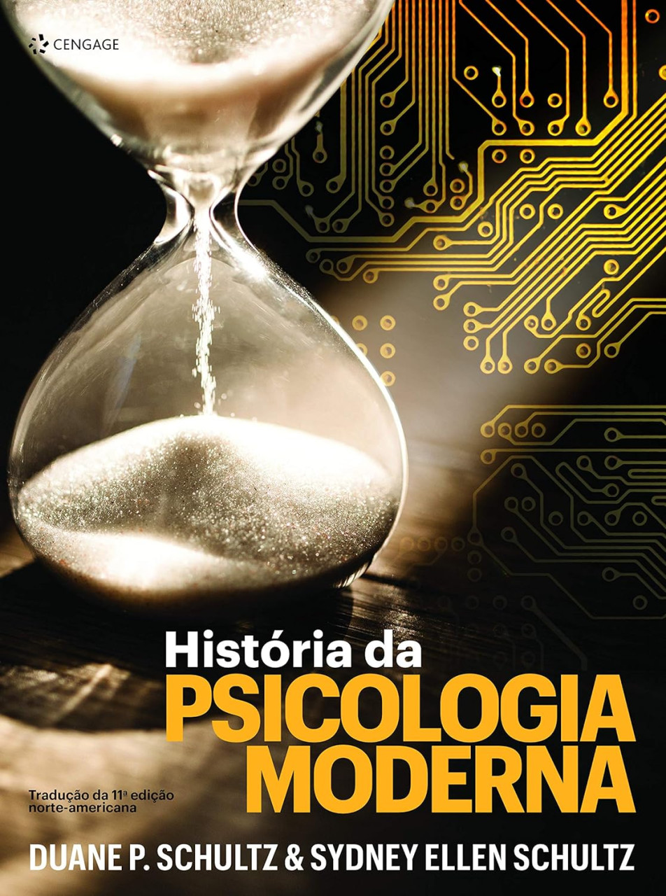 História Da Psicologia Moderna 11ª Ed. - Duane P. Schultz e Sydney E. Schultz